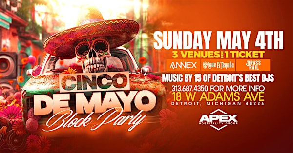 The Cinco De Mayo Block Party on Sunday, May 4th! 3 venues for 1 ticket! | The Annex
