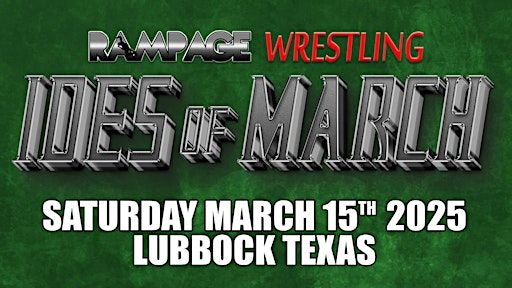 Rampage: Ides of March | Prima Vista Events Center