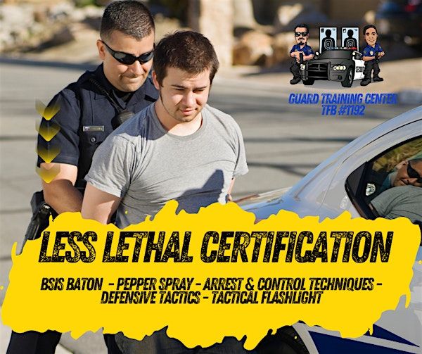 Lethal Certification:  Baton, Defensive Tactics, Pepper Spray, Handcuffing- | Public Safety Institute
