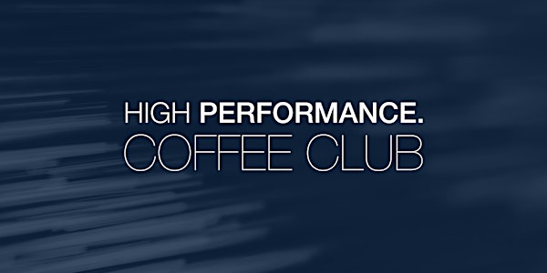 High Performance Coffee Club - May 2025 | Hilton Garden Inn Silverstone