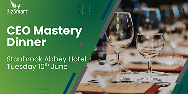 Invitation: CEO Mastery Dinner at Stanbrook Abbey | Stanbrook Abbey Hotel