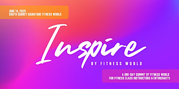 Inspire Summit by Fitness World | Fitness World