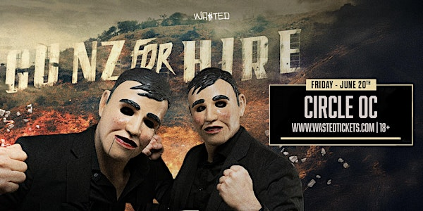 Orange County: GUNZ FOR HIRE - The Devils' Son Tour @ The Circle OC [18+] | The Circle OC