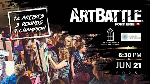 Art Battle Fort Erie - June 21, 2025 | Sanctuary Centre for the Arts