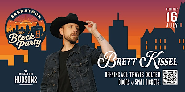 Brett Kissel @Saskatoon Block Party ($65) | Hudsons Saskatoon