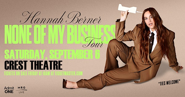 HANNAH BERNER: NONE OF MY BUSINESS TOUR | Crest Theatre