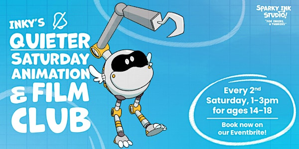 Inky's Quieter Saturday Animation & Film Club (14+) | Sparky Ink Studio Ltd