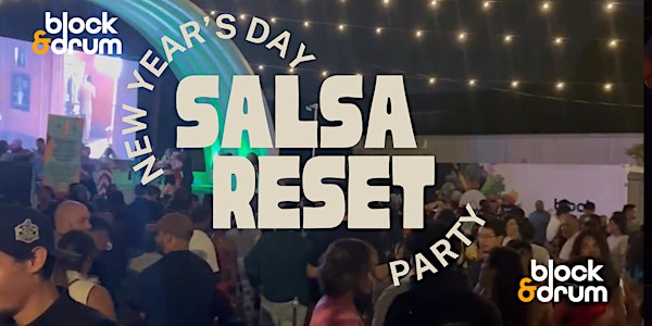 New Year’s Day Salsa Reset Party @ Block & Drum | BLOCK & DRUM
