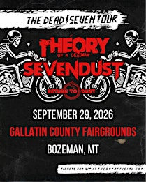 Theory of a Deadman & Sevendust: The Dead / Seven Tour - Bozeman, MT | Gallatin County Fairgrounds Anderson Arena