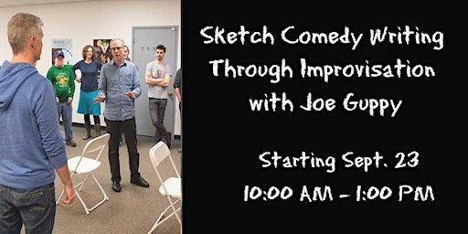 Sketch Comedy Writing Through Improvisation with Joe Guppy (Seattle) | Unexpected Productions Improv School