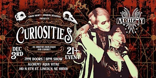 CURIOSITIES - An Oddities Burlesque & Cabaret | Alchemy Aqua Vitae
