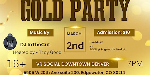 Denver Gold Party and Artist Showcase | 5505 West 20th Avenue, Edgewater, CO, USA