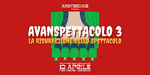 Avanspettacolo 3: La Risurrezione Dello Spettacolo | Plein Theater, Sajetplein, Amsterdam, Netherlands