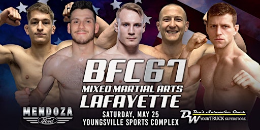 BFC #67| Mixed Martial Arts Cage Fights in Lafayette, LA | Youngsville Sports Complex