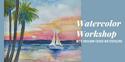 Watercolor Workshop with Roseann Egidio Watercolor | Atlantic Beach Arts Market