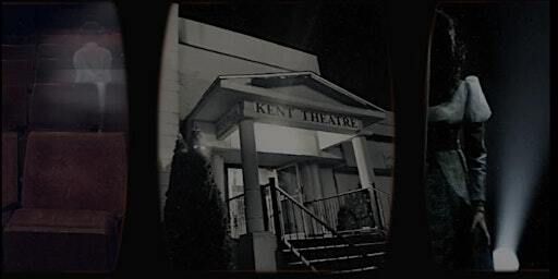The Paranormal Investigation of The Kent Theatre | Kent Theatre