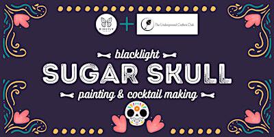 Blacklight Sugar Skull Painting & Cocktail Making | Kingfly Spirits