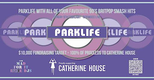 PARKLIFE 90's Britpop live music event - Proudly Supporting Catherine House | Norwood Live!