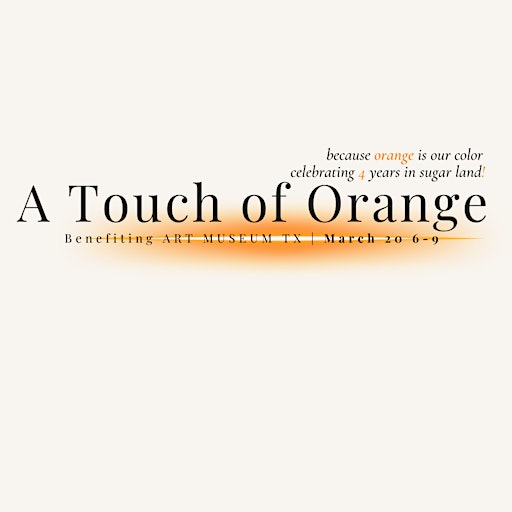 A TOUCH OF ORANGE | ART MUSEUM TX Sugar Land