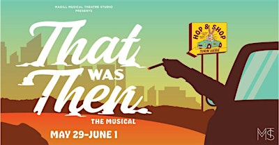 That Was Then: The Musical (Bazooka cast) | Rogers Palmer Performing Arts Center (formerly Wise Auditorium)