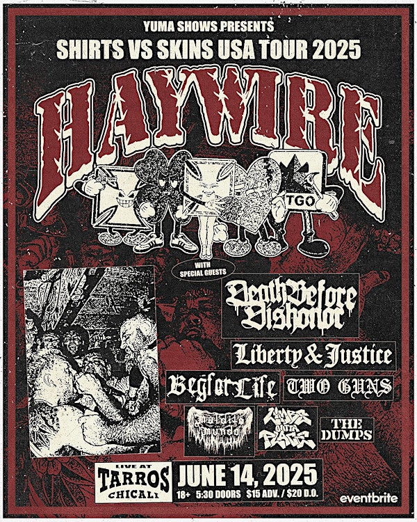 Haywire + Death Before Dishonor + Liberty & Justice + Beg For Life + MORE | Tarros Chicali