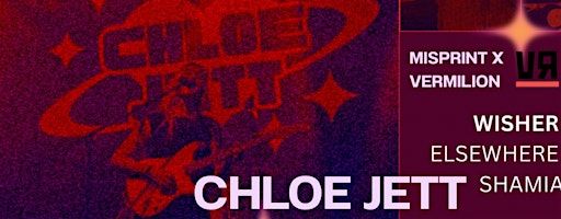 Misprint x Vermilion W/ Chloe Jett + Wisher + Elsewhere + Shamia Lily | Black Bear Lodge