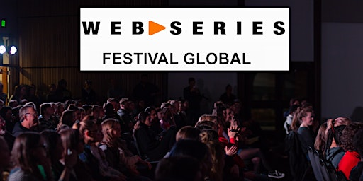 11th Web Series Festival Global | Hollywood / Highland