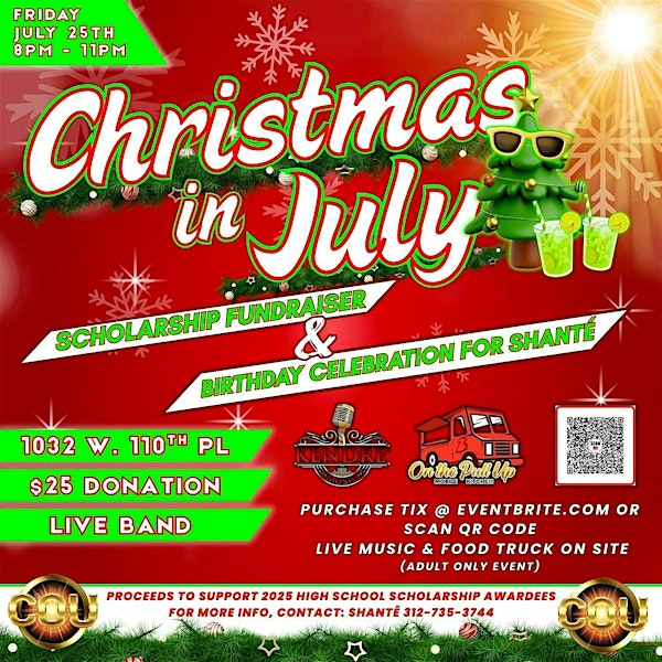 Christmas In July Scholarship Fundraiser & Birthday Celebration | 1032 W 110th Pl