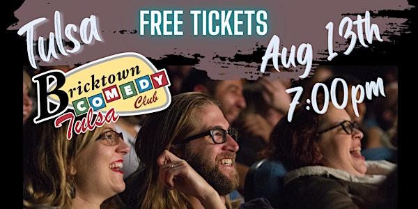 FREE TICKETS | Bricktown Comedy Club Tulsa 8/13 7:00pm | Stand Up Comedy | Bricktown Comedy Club