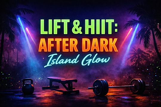 Lift & HIIT: After Dark — The Island Glow | CrossFit Black Hive Central