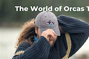 The World of Orcas Tour (NANAIMO) Sat pm, Jun 6 | 90 Front St #5