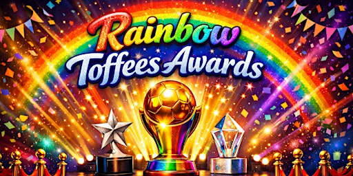 Rainbow Toffees Awards | BOXPARK Liverpool