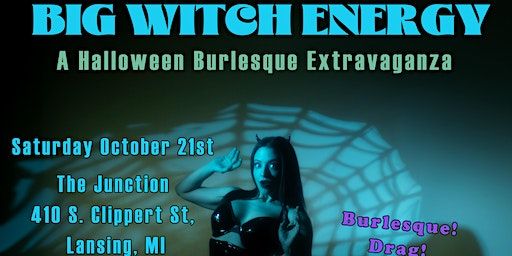 Tease A Gogo Presents: Big Witch Energy (Lansing) | The Junction, South Clippert Street, Lansing, MI, USA