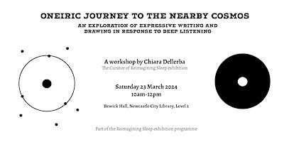 Creative Workshop: Oneiric Journey to the Nearby Cosmos | Bewick Hall, Level 2, Newcastle City Library