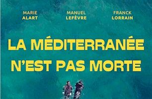 Projection de "La Méditerranée n'est pas morte" | Le Récif