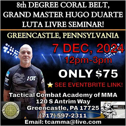 8th DEGREE CORAL BELT, HUGO DUARTE BRAZILIAN LUTA LIVRE SEMINAR! | Tactical Combat Academy Mixed Martial Arts - Greencastle PA