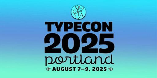 TypeCon2025: Portland | 1300 SE Stark St #203