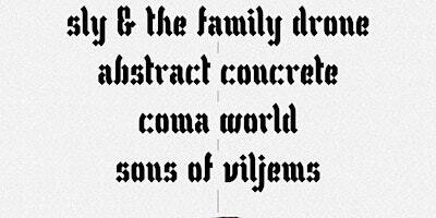 Sly and the Family Drone / Abstract Concrete / Coma World / Sons of Viljems | The Victoria Dalston