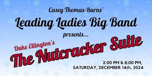 (MATINEE) The Leading Ladies plays Duke Ellington's NUTCRACKER SUITE 2024 | Brentwood Presbyterian Church