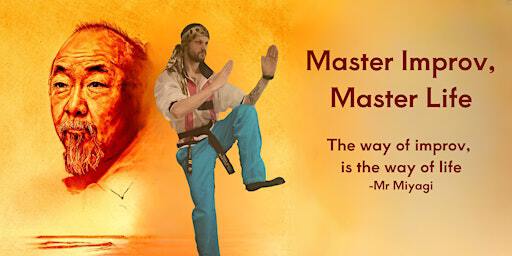 Master Improv, Master Life | Grateful Den