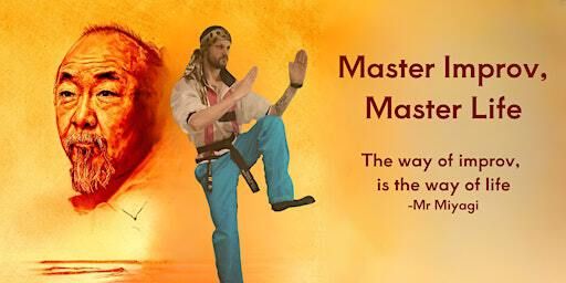 Master Improv, Master Life | Grateful Den