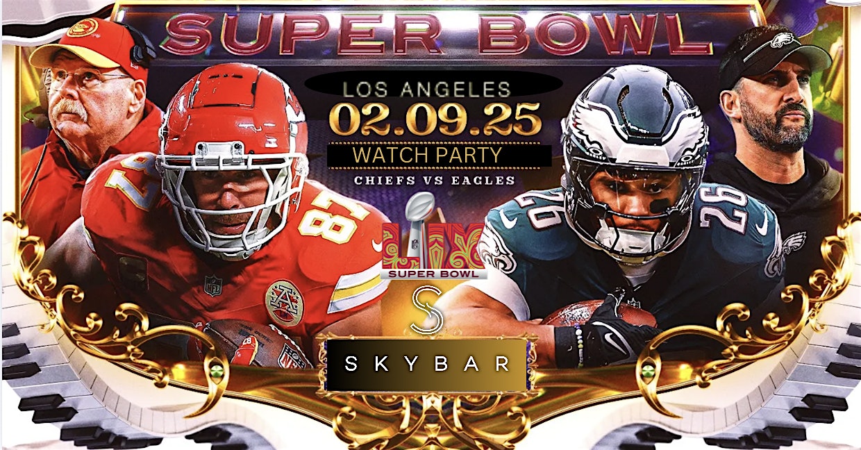 2025 SUPER BOWL OFFICIAL LA WATCH PARTY! | Skybar Los Angeles