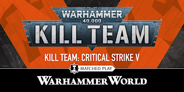 Golden Ticket Event - Kill Team: Critical Strike V | Warhammer World