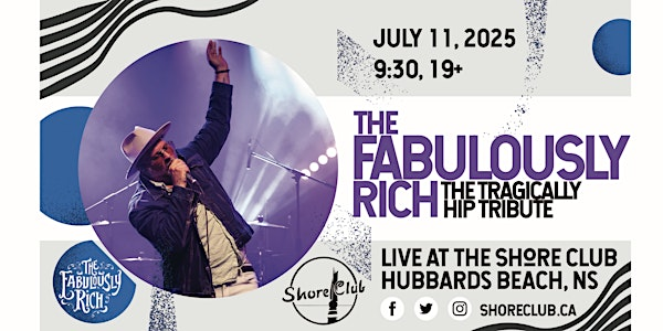 The Fabulously Rich - The Tragically Hip Tribute | Shore Club