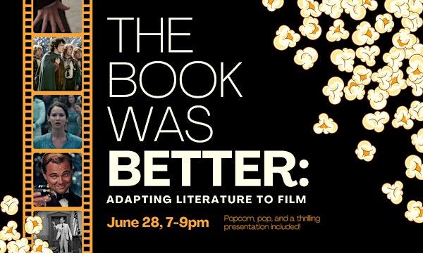 The Book was Better: Adapting Literature to Film | Artifacts of History