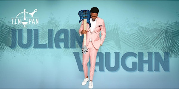 Julian Vaughn | The Tin Pan