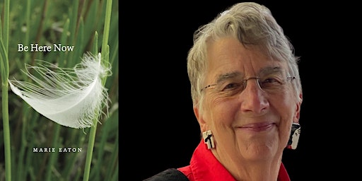 Marie Eaton, Be Here Now | Village Books and Paper Dreams