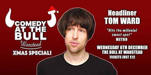 Comedy At The Bull Xmas Special With Tom Ward! | Bull at Wanstead