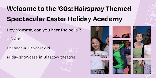 Welcome to the '60s: Hairspray Themed Spectacular Easter Holiday Academy | iNTER Performing Arts Academy