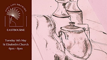 Still Life Drawing Eastbourne At St Elisabeth's 14/05/24 | St Elisabeth's Church, Eastbourne